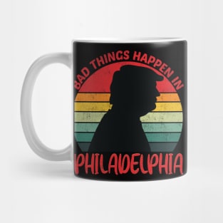 bad things happen in philadelphia Mug